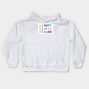 IF YOU ARE HAPPY AS A LARK, SING A SONG! Kids Hoodie